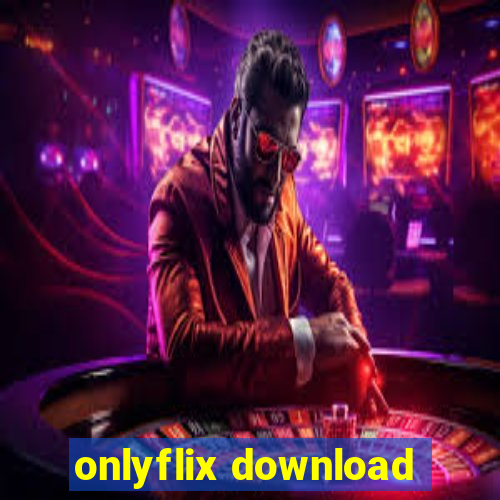 onlyflix download